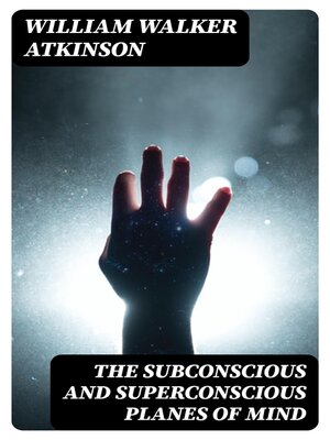 cover image of The Subconscious and Superconscious Planes of Mind